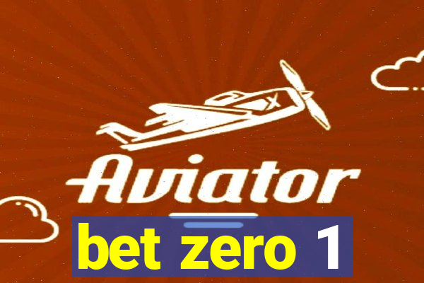 bet zero 1